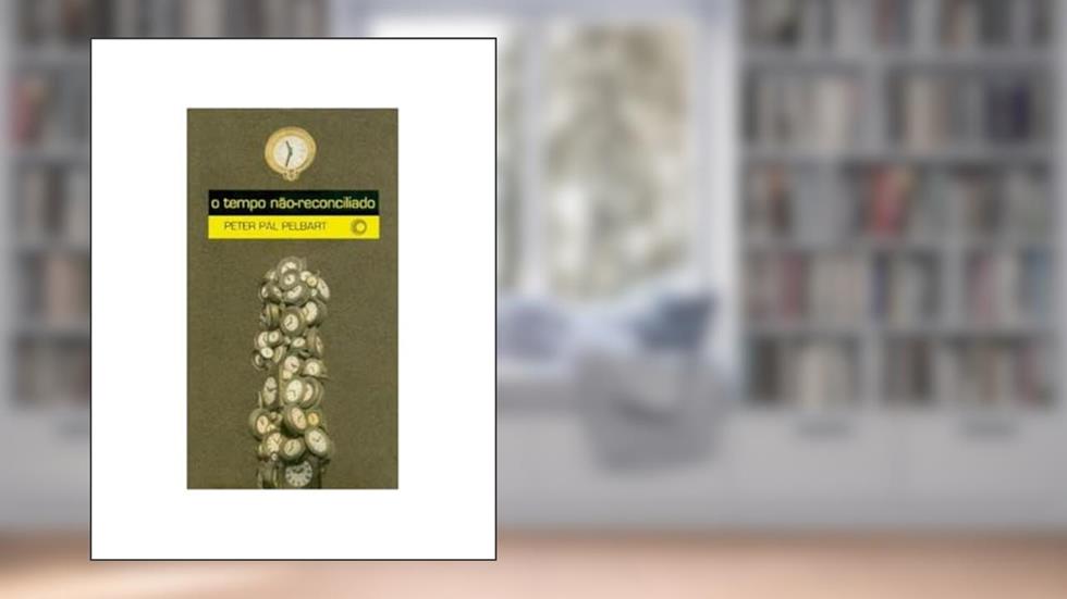 O tempo não reconciliado: 160, do autor Peter Pál Pelbart