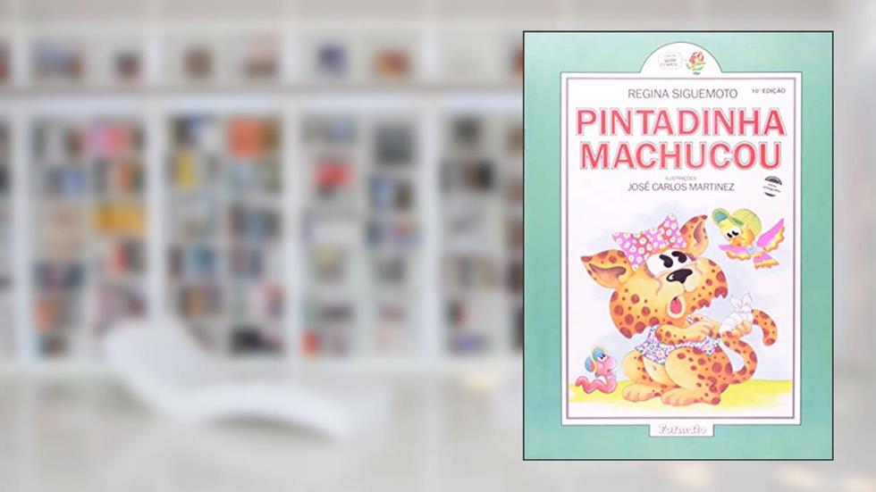 Pintadinha machucou, do autor Regina Siguemoto