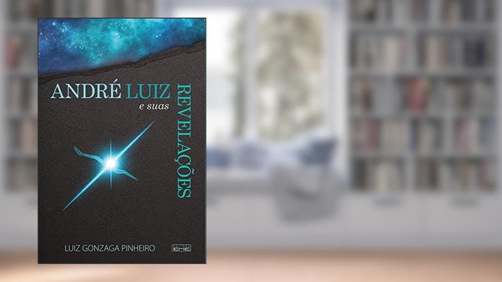 André Luiz e suas revelações, do autor Luiz Gonzaga Pinheiro