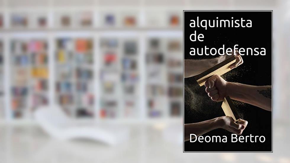 alquimista de autodefensa, do autor Deoma Bertro