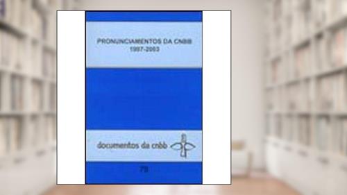 Capa de Pronunciamentos Da Cnbb (1997-2003) - Doc. 78, do autor Cnbb