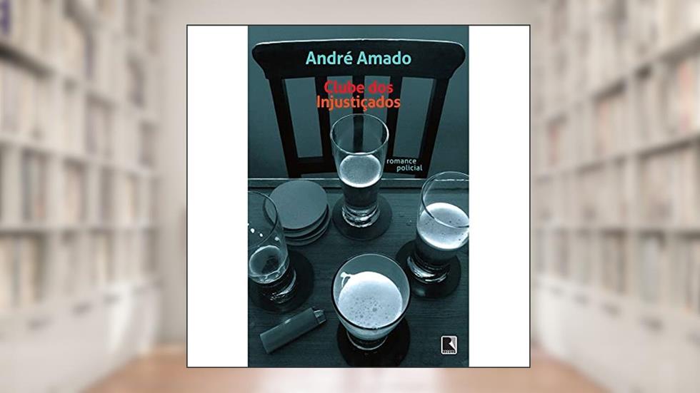 Clube dos injustiçados, do autor André Amado