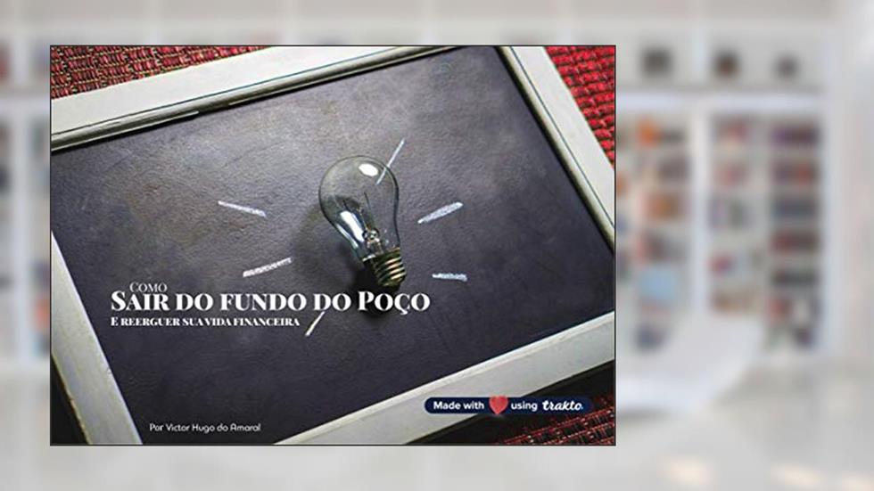 Como Sair do fundo do poço e reerguer sua vida financeira, do autor Victor H. Amaral