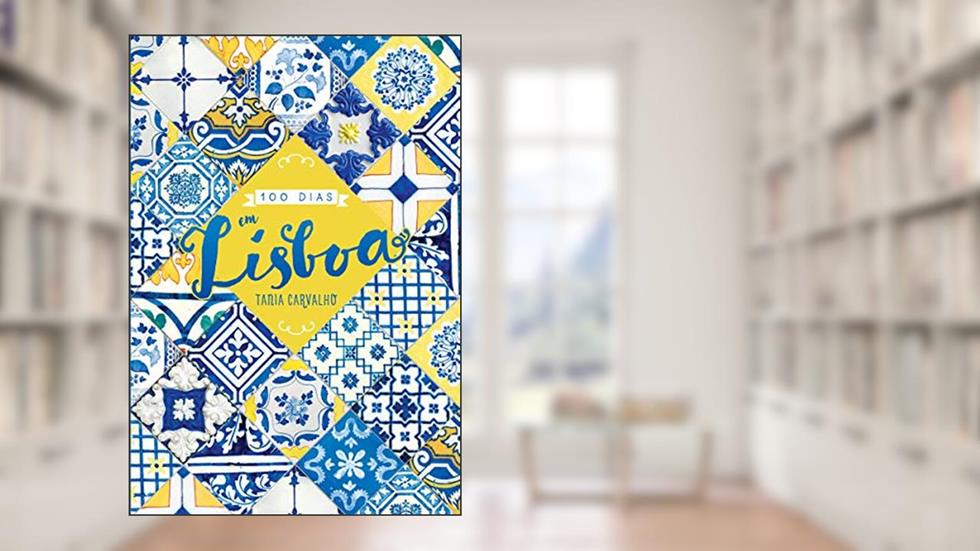 100 dias em Lisboa, do autor Tania Carvalho