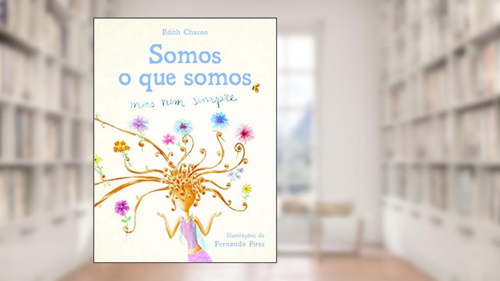 Somos o que somos, mas nem sempre, do autor Edith Chacon