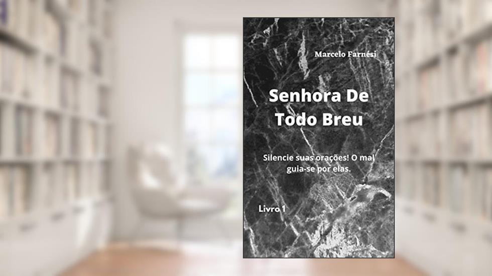 Senhora de Todo Breu, do autor Marcelo Farnési