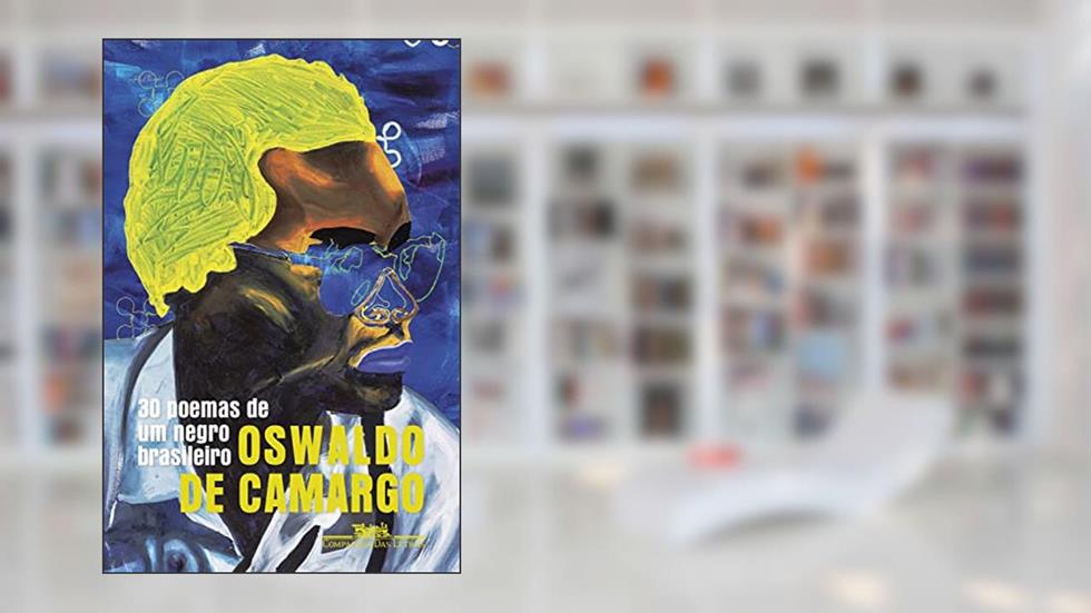 30 poemas de um negro brasileiro, do autor Oswaldo de Camargo
