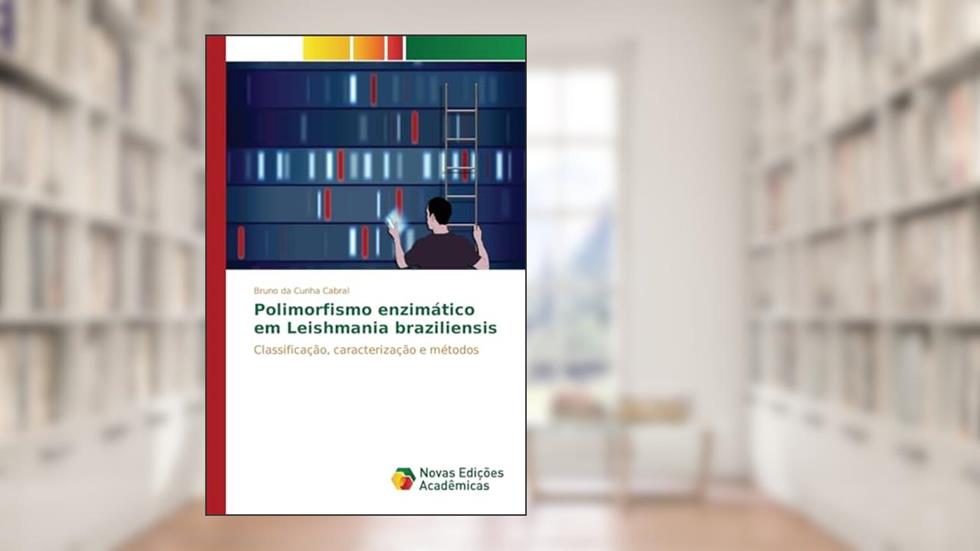 Polimorfismo enzimático em Leishmania braziliensis: Classificação, caracterização e métodos, do autor da Cunha Cabral Bruno