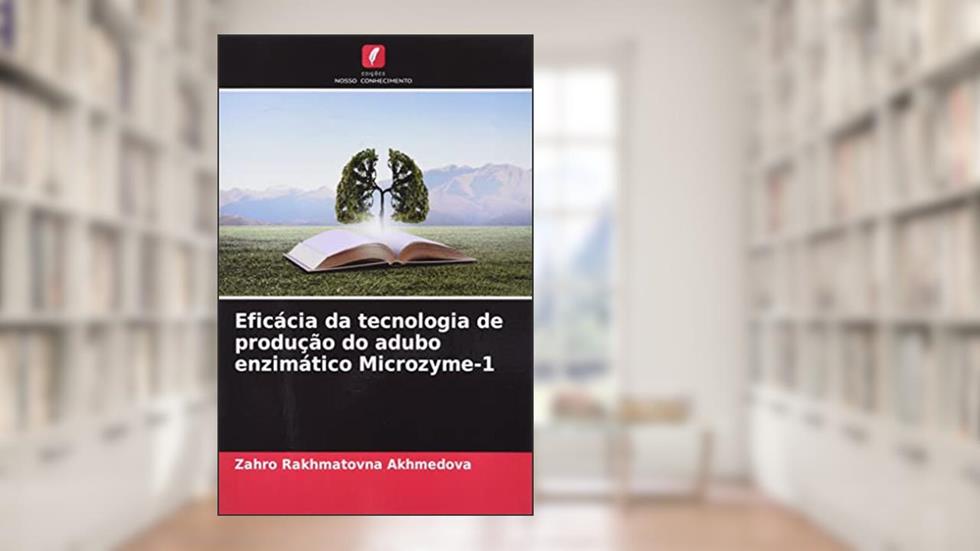 Eficácia da tecnologia de produção do adubo enzimático Microzyme-1, do autor Zahro Rakhmatovna Akhmedova; Zied Tashtemirovna Hamraeva