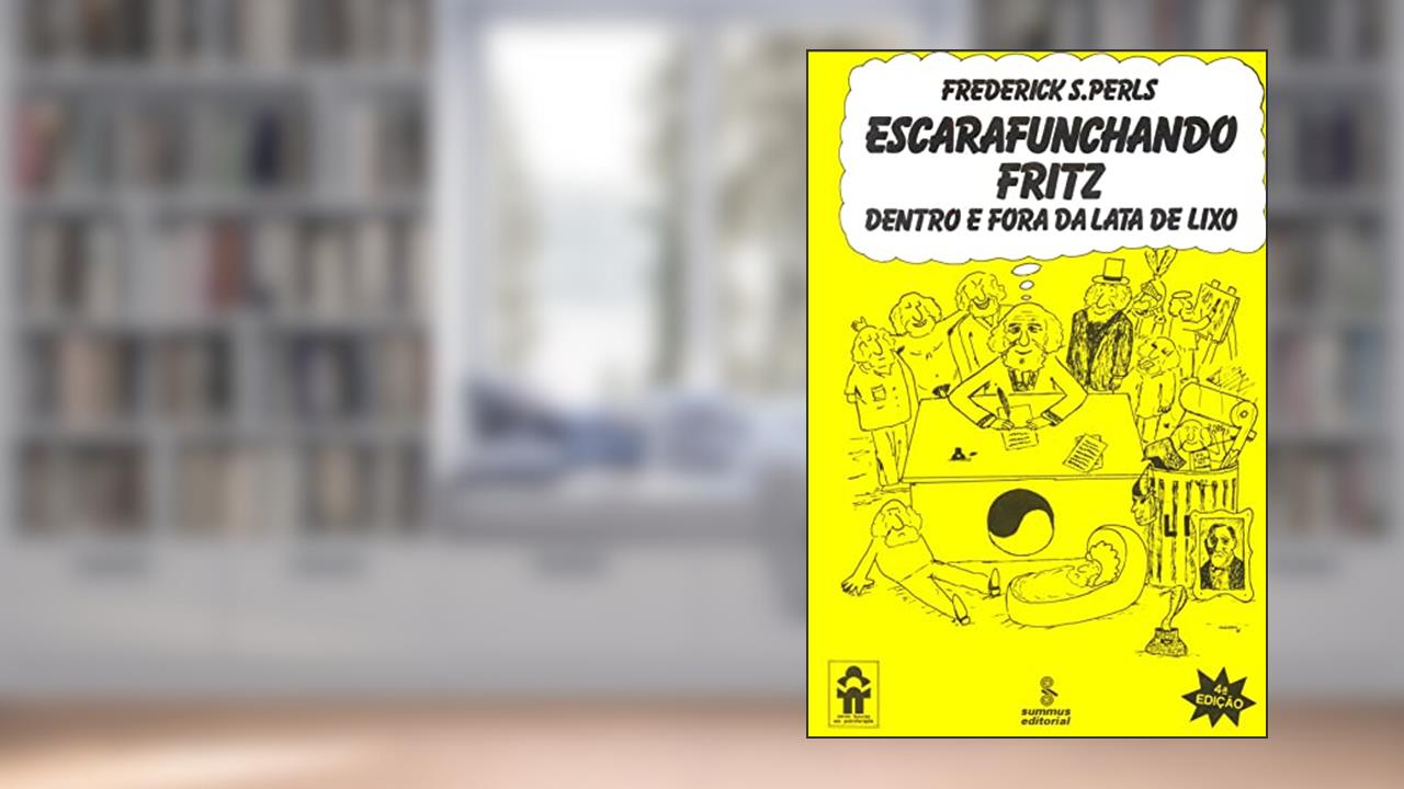 Escarafunchando fritz: dentro e fora da lata de lixo, do autor Frederick S. Perls