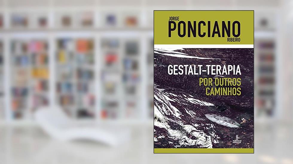 Gestalt-terapia - Por outros caminhos, do autor Jorge Ponciano Ribeiro