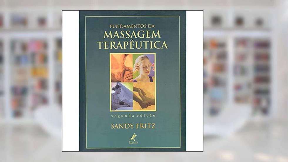 Fundamentos da massagem terapêutica, do autor Sandy Fritz