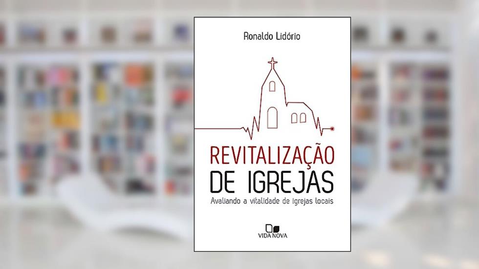 Revitalização de Igrejas, do autor Ronaldo Lidório
