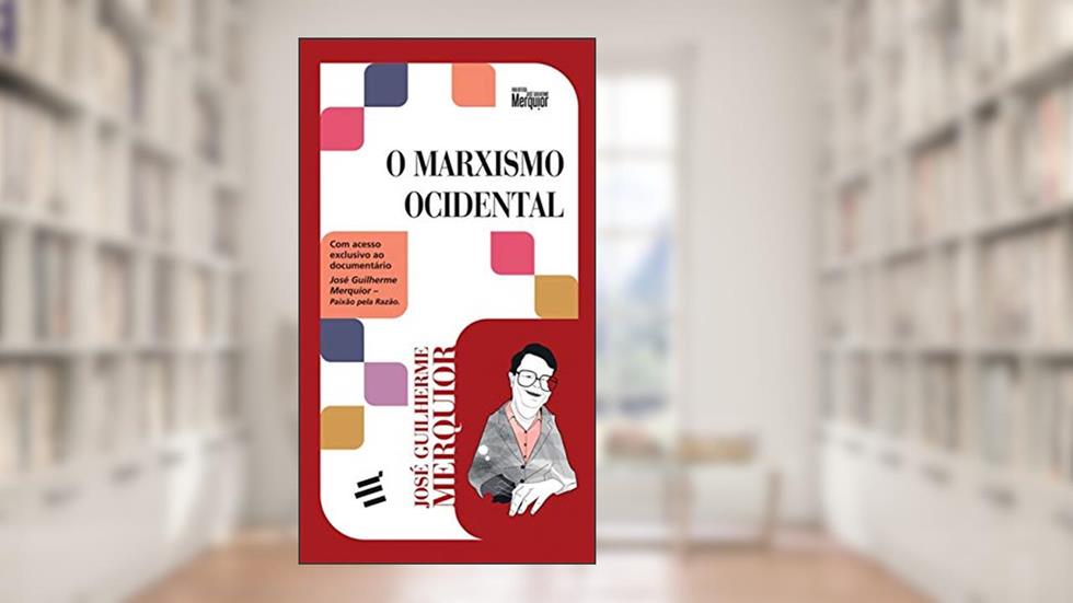 O Marxismo Ocidental, do autor José Guilherme Merquior