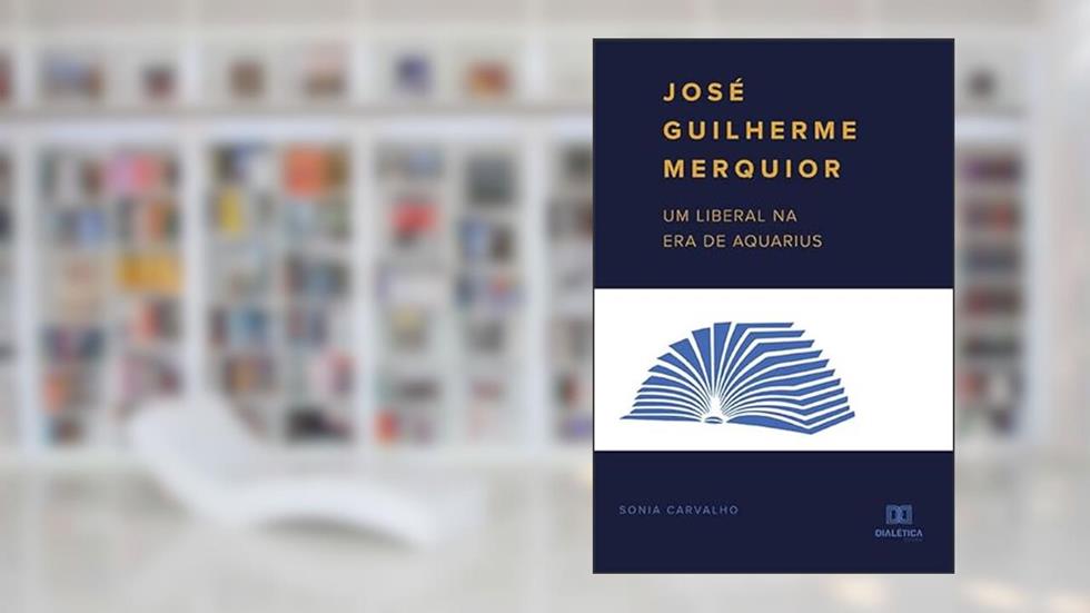 José Guilherme Merquior: um liberal na Era de Aquarius, do autor Sonia Carvalho