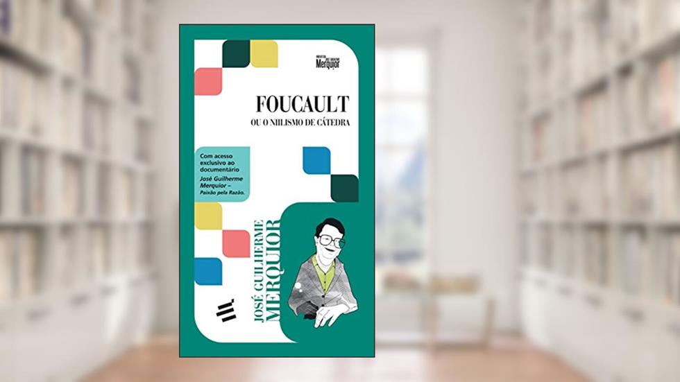 Foucault - Ou o Niilismo de Cátedra, do autor José Guilherme Merquior