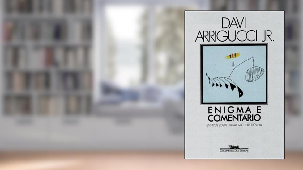 Enigma e comentário, do autor Arrigucci Jr.  Davi