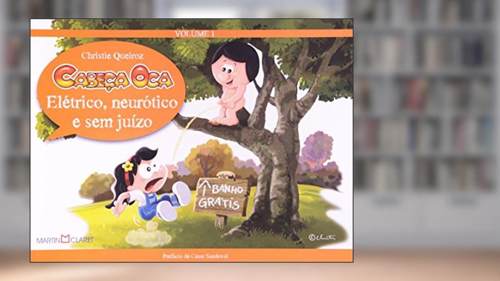 Elétrico, Neurótico e sem Juízo. Cabeça Oca, do autor Christie Queiroz