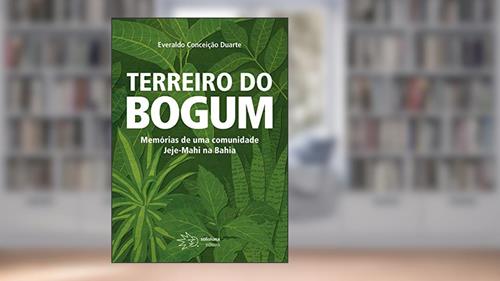 Capa de Terreiro do Bogum: Memórias de uma Comunidade Jeje-Mahi na Bahia, do autor Everaldo Conceição Duarte