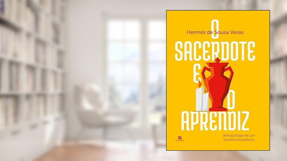 O sacerdote e o aprendiz: antropologia de um terreiro amazônico., do autor Hermes de Sousa Veras