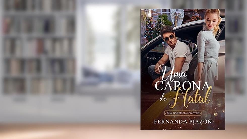 Uma Carona de Natal: Quando a Magia Acontece, do autor Fernanda Piazon
