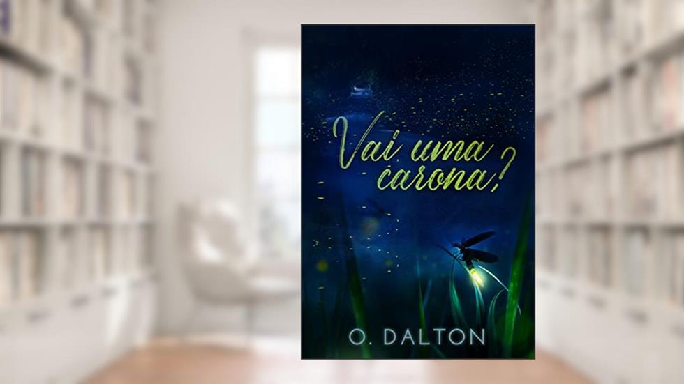 Vai uma carona?, do autor O. Dalton