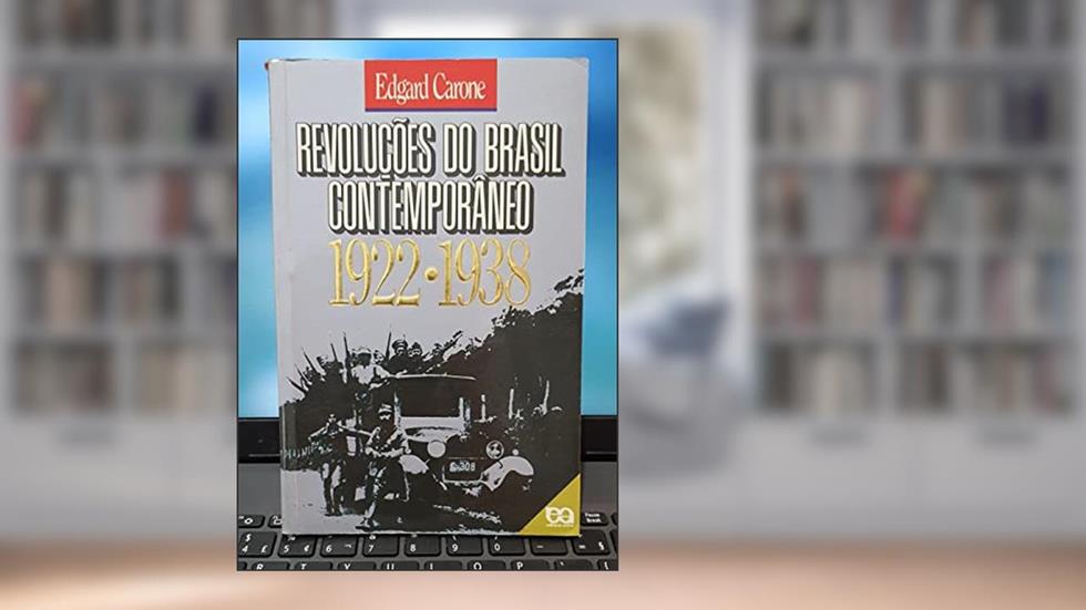 Revoluções do Brasil Contemporâneo. 1922 - 1938, do autor Edgard Carone