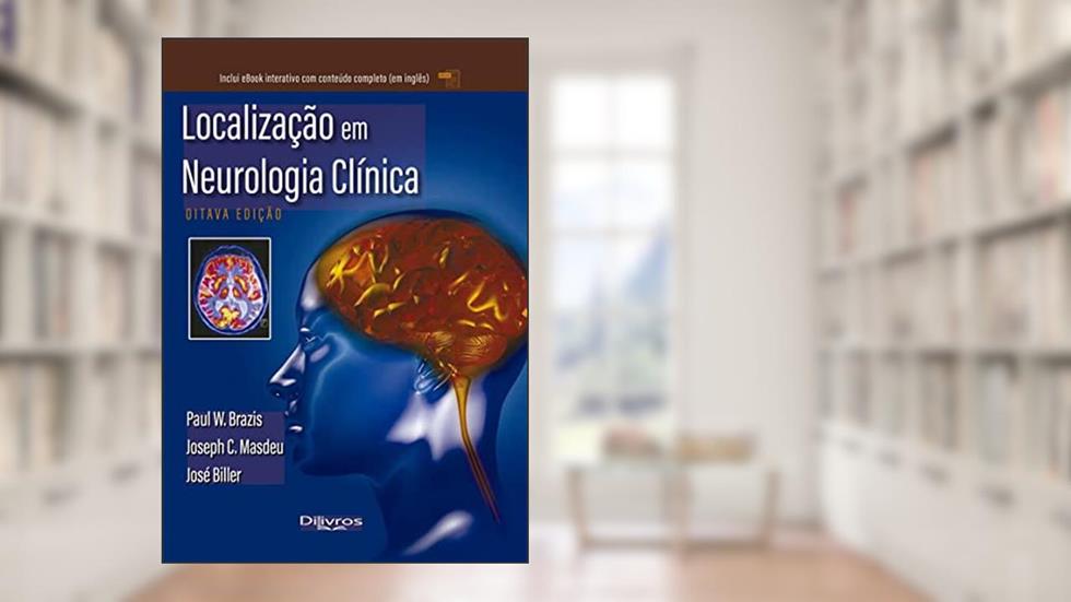 Localização Em Neurologia Clínica, do autor BRAZIS / PAUL W BRAZIS JOSEPH C MASDEU JOSE BILLER
