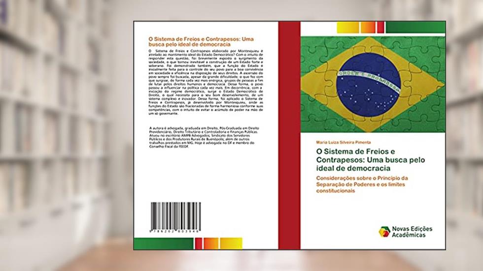 O Sistema de Freios e Contrapesos: Uma busca pelo ideal de democracia, do autor Maria Luiza Silveira Pimenta