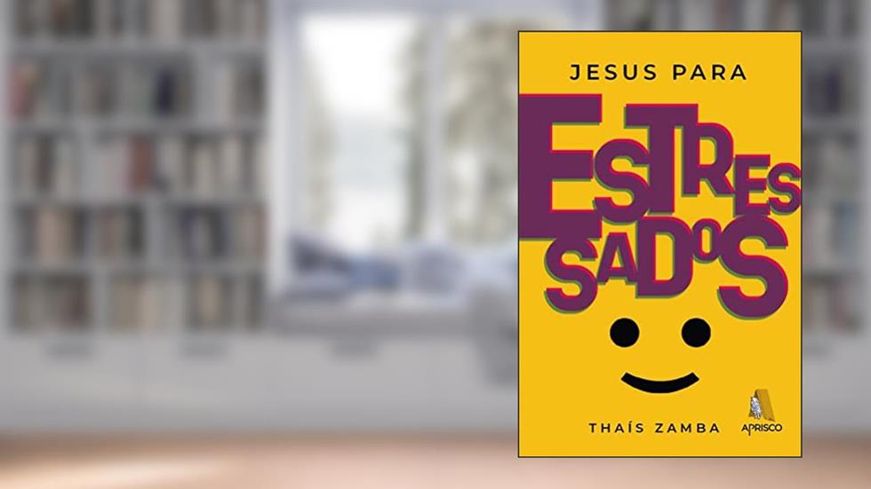 Jesus Para Estressados, do autor Thaís Zamba