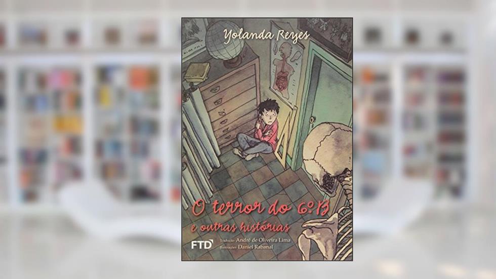 O Terror do 6º B e Outras Histórias, do autor Yolanda Reyes