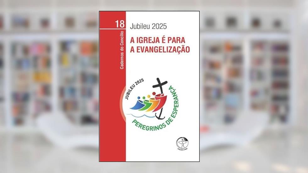 JUBILEU 2025 - A IGREJA É PARA A EVANGELIZAÇÃO, do autor EDIÇÕES CNBB