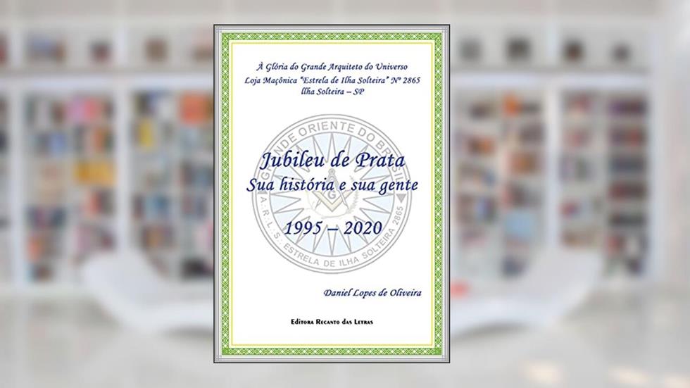Jubileu de prata: sua história e sua gente - 1995-2020, do autor Daniel L. Oliveira