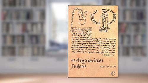 Capa de Os alquimistas judeus, do autor Raphael Patai