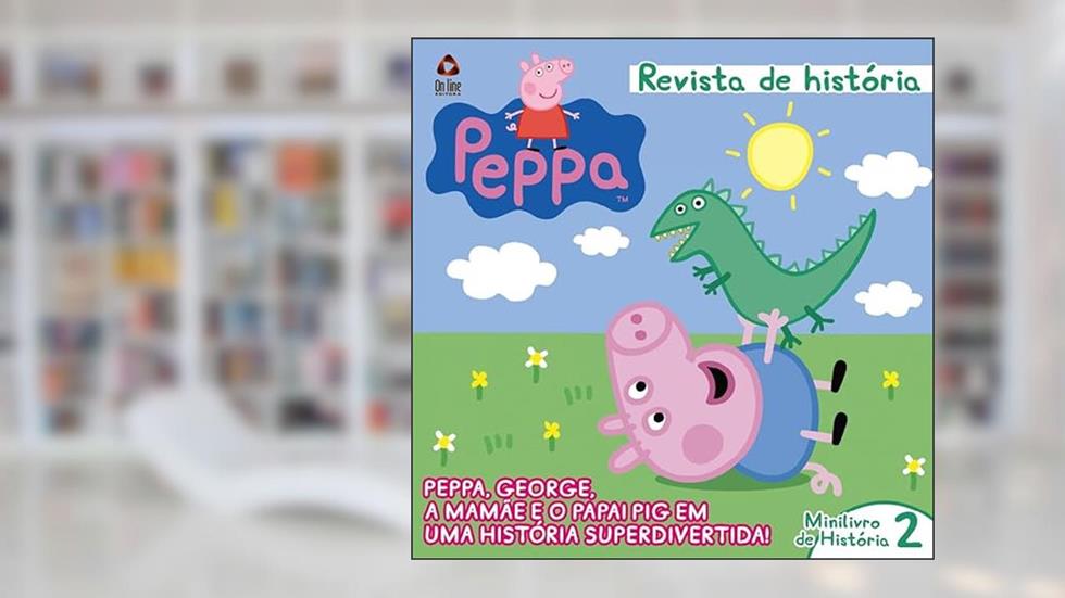 Peppa Pig - Revista de história: Peppa, George, a mamãe e o papai Pig em uma história superdivertida!, do autor On Line Editora