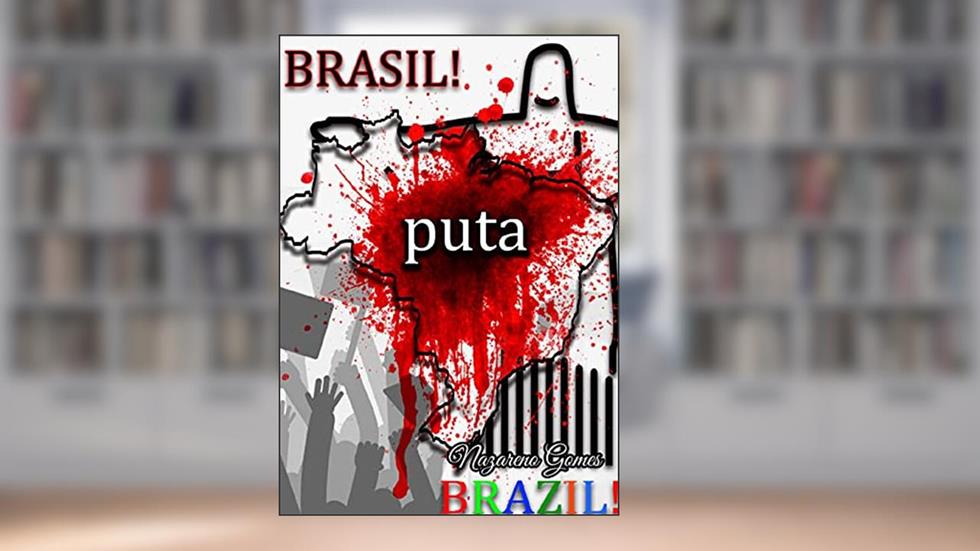 Brasil, Puta Brazil, do autor Nazareno Gomes