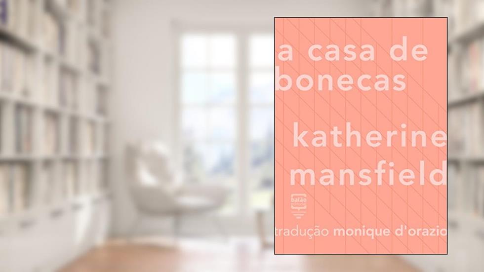 A casa de bonecas (Contos Estrangeiros Clássicos), do autor Katherine Mansfield