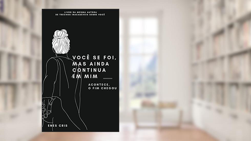 Você se foi, mas continua em mim, do autor Enes Cris