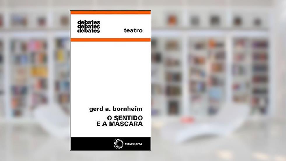 O Sentido e a máscara: 8, do autor Gerd A. Bornheim