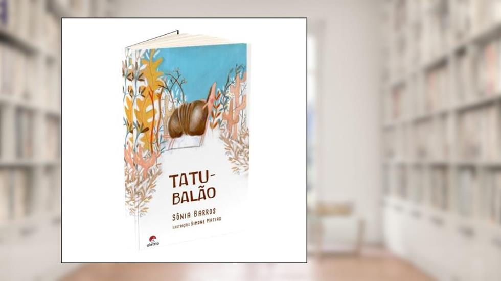 Tatu-balão, do autor Sônia Barros