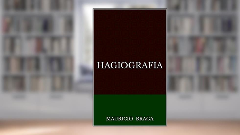 HAGIOGRAFIA, do autor MAURICIO NASCIMENTO BRAGA