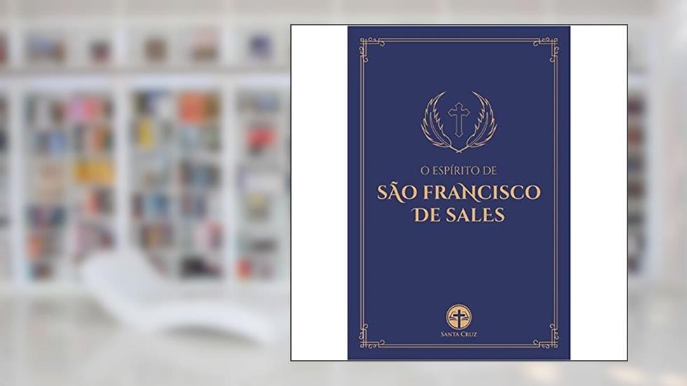O Espírito de São Francisco de Sales, do autor Jean-Pierre Camus