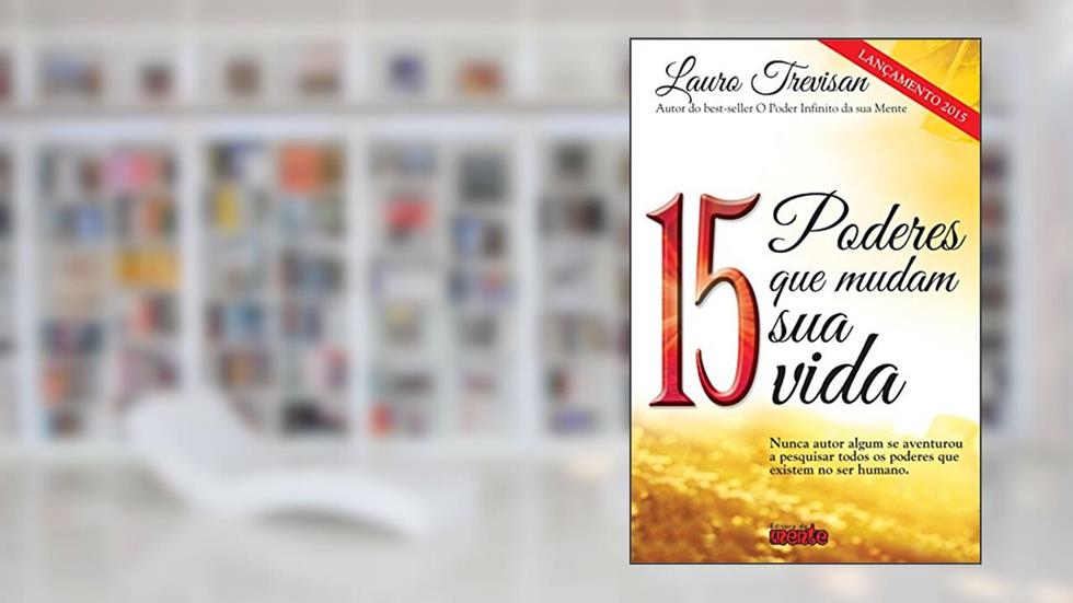 15 Poderes que Mudam a Sua Vida, do autor Lauro Trevisan