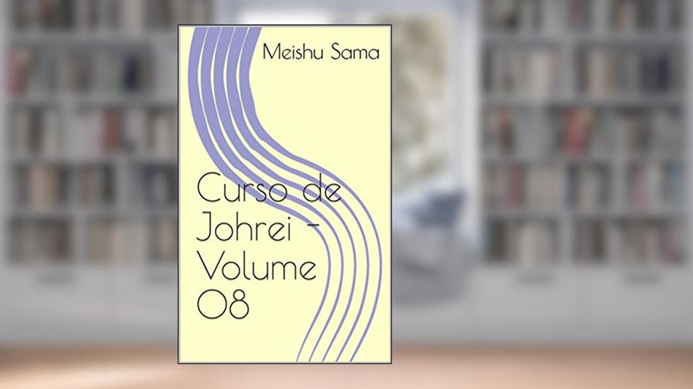 Curso de Johrei - Volume 08, do autor Meishu Sama