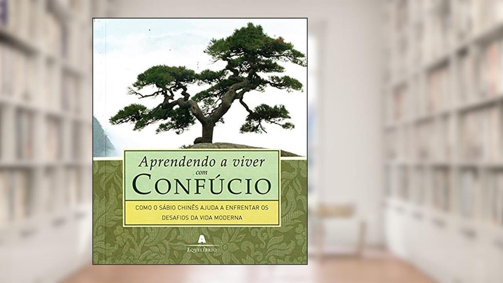 Aprendendo A Viver Com Confúcio, do autor Confucio