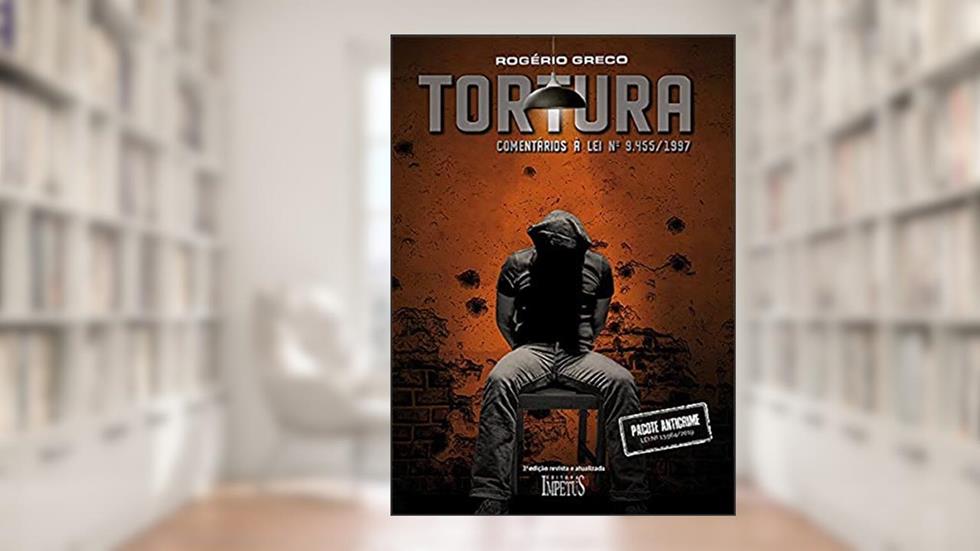 Tortura, do autor Rogério Greco