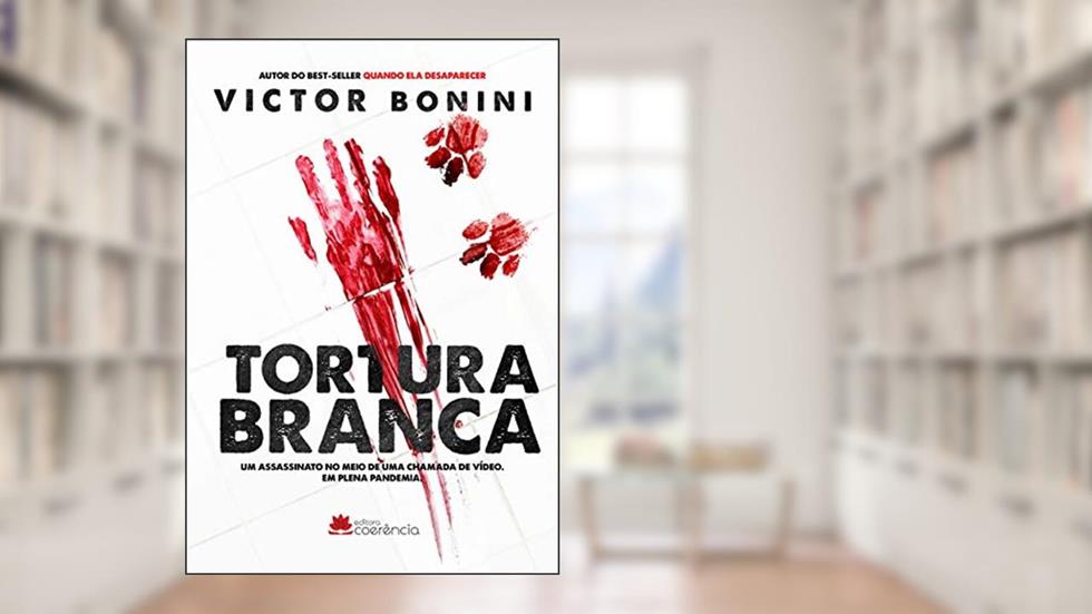 Tortura Branca, do autor Victor Bonini