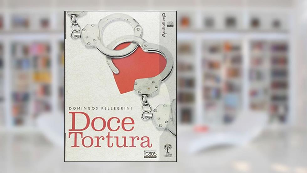 Doce Tortura, do autor Domingos Pellegrini