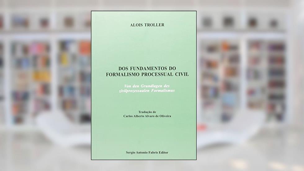 Fundamentos do Formalismo Processual Civil, do autor Alois Troller