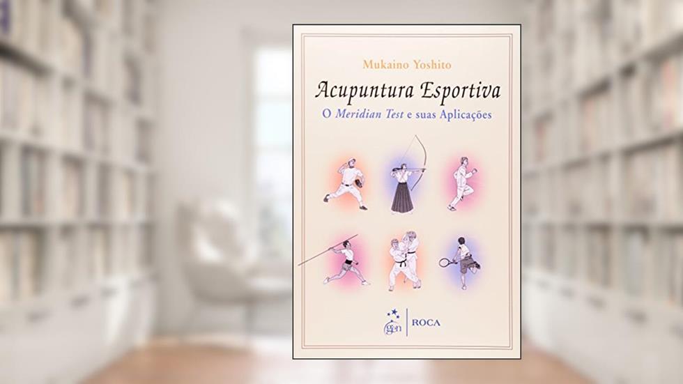 Acupuntura Esportiva - O Meridian Test e suas Aplicações, do autor Mukaino